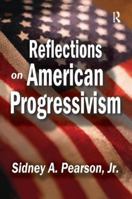 Reflections on American Progressivism 1138514012 Book Cover