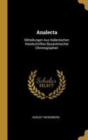 Analecta: Mitteilungen Aus Italienischen Handschriften Byzantinischer Chronographen 1286692946 Book Cover