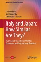Italy and Japan: How Similar Are They? : A Comparative Analysis of Politics, Economics, and International Relations 8847025672 Book Cover