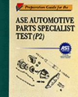 Preparation Guide for the ASE Parts Specialist Test P-2 0827375522 Book Cover