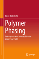 Polymer Phasing: Self-Organization of Order/Disorder Under Flow Fields 9819796474 Book Cover