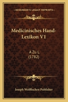 Medicinisches Hand-Lexikon V1: A Zu L (1782) 1166340686 Book Cover