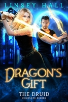 Dragon's Gift: The Druid Complete Series 1710930624 Book Cover