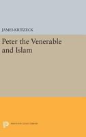 Peter the Venerable and Islam 0691624909 Book Cover