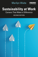 Sustainability at Work: Careers That Make a Difference 1138200484 Book Cover