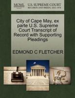 City of Cape May, ex parte U.S. Supreme Court Transcript of Record with Supporting Pleadings 1270229028 Book Cover