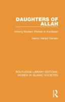 Daughters of Allah: Among Moslem Women in Kurdistan 1138212806 Book Cover