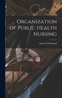 Organization of Public Health Nursing 101804762X Book Cover