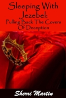 Sleeping With Jezebel: Pulling Back The Covers of Deception B0BVC8VS9Z Book Cover