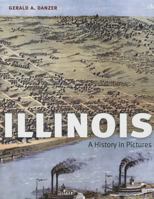 Illinois: A History in Pictures 025208179X Book Cover
