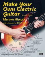 Make Your Own Electric Guitar 0953104907 Book Cover