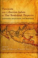 Franciscans and American Indians in Pan- Borderlands Perspective: Adaptation, Negotiation, and Resistance 0883820706 Book Cover