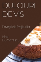 Dulciuri de Vis: Pove?ti Ale Prajiturilor (Romanian Edition) 1835592309 Book Cover
