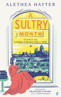 A Sultry Month Scenes of London Literary Life in 1846 0571372295 Book Cover