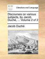 Discourses on Various Subjects, by Jacob Duch, ... Volume 2 of 2 1140963074 Book Cover