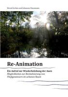 Reanimation - ein Aufruf zur Wiederbelebung der Auen: Möglichkeiten zur Revitalisierung von Fließgewässern im urbanen Raum 3746099315 Book Cover