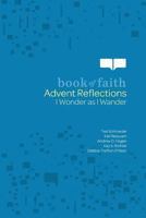 Book of Faith Advent Reflections: I Wonder as I Wander 1451400950 Book Cover