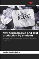 New technologies and text production by students 6209246397 Book Cover