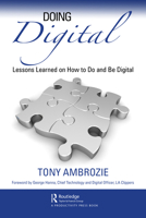 Doing Digital Transformation: Lessons Learned on How to Do and Be Digital 1032644362 Book Cover