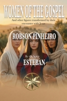 Women of the Gospel: And other figures transformed by their encounter with Jesus B0HC6VY1CJ Book Cover
