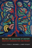 Milton and Questions of History: Essays by Canadians Past and Present 1442643927 Book Cover