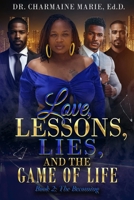 Love, Lessons, Lies, and the Game of Life Book 2: The Becoming B0GH85TYQ3 Book Cover