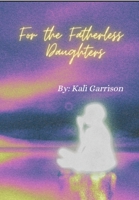 For The Fatherless Daughters B0CF3PXTRB Book Cover