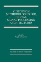 VLSI Design Methodologies for Digital Signal Processing Architectures 0792394283 Book Cover