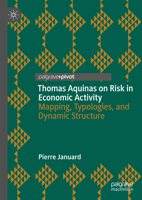 Thomas Aquinas on Risk in Economic Activity: Mapping, Typologies, and Dynamic Structure 3031838246 Book Cover