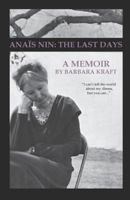 Anaïs Nin: The Last Days 0988968754 Book Cover