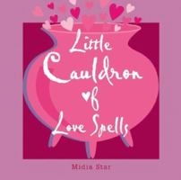 Little Cauldron of Love Spells 1841812382 Book Cover