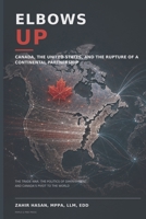 Elbows Up: Canada, the United States, and the Rupture of a Continental Partnership B0HGGJ23MP Book Cover