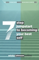7 Step Jumpstart to Becoming Your Best Self 1954414749 Book Cover
