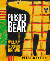 Pursued by a Bear: The Art of William McClure Brown 1914595998 Book Cover