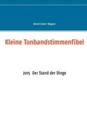 Kleine Tonbandstimmenfibel: 2015  Der Stand der Dinge 3739222433 Book Cover