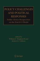 Policy Challenges and Political Responses: Public Choice Perspectives on the Post-9/11 World 0387280375 Book Cover