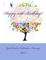 Happy 55th Birthday!: Guest Book & Celebration Memory Book 1511920017 Book Cover