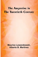 The Argentine In The Twentieth Century 9367242328 Book Cover