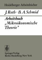 Arbeitsbuch "Mikroökonomische Theorie". (Heidelberger Arbeitsbücher) (German Edition) 3540060375 Book Cover