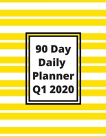 90 Day Daily Planner Q1 2020: Get Organized and Stay Organized in 2020 Yellow horizontal stripes 171185106X Book Cover