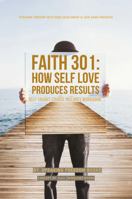 Faith 301 Self-Taught Course: The Results of Self Love 194490140X Book Cover