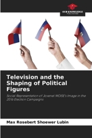 Television and the Shaping of Political Figures 6630158369 Book Cover