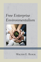 Free Enterprise Environmentalism 1498586856 Book Cover