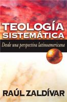 Teología sistemática. Desde una perspectiva latinoamericana (Spanish Edition) 8482674684 Book Cover