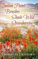 Indian Paint Brushes Shade Wild Strawberries null Book Cover
