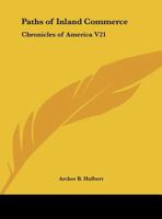 Paths of Inland Commerce: Chronicles of America V21 1162606037 Book Cover