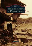 Hurricane Agnes in the Wyoming Valley 1467126055 Book Cover