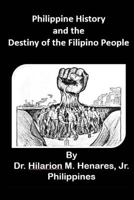 Philippine History and the Destiny of the Filipino People 1546988742 Book Cover