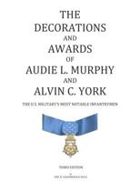 The Decorations and Awards of Audie L. Murphy and Alvin C. York 1514297264 Book Cover