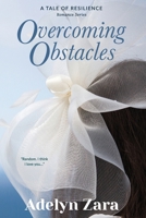 Overcoming Obstacles: A Tale of Resilience B09328FD2R Book Cover